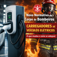 Nova normativa do Corpo de Bombeiros para carregadores de veículos elétricos: o que muda e como se adequar